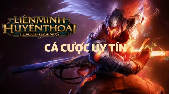 Cược League of Legends (Liên Minh Huyền Thoại - LoL) 